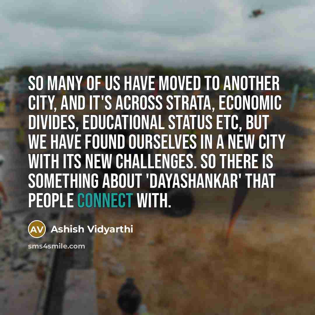 “So many of us have moved to another city, and…” quote by Ashish Vidyarthi