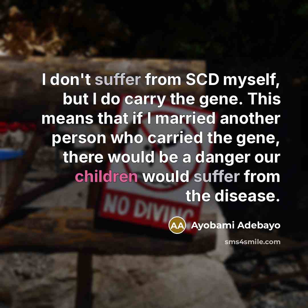 “I don't suffer from SCD myself, but I do carry…” quote by Ayobami Adebayo
