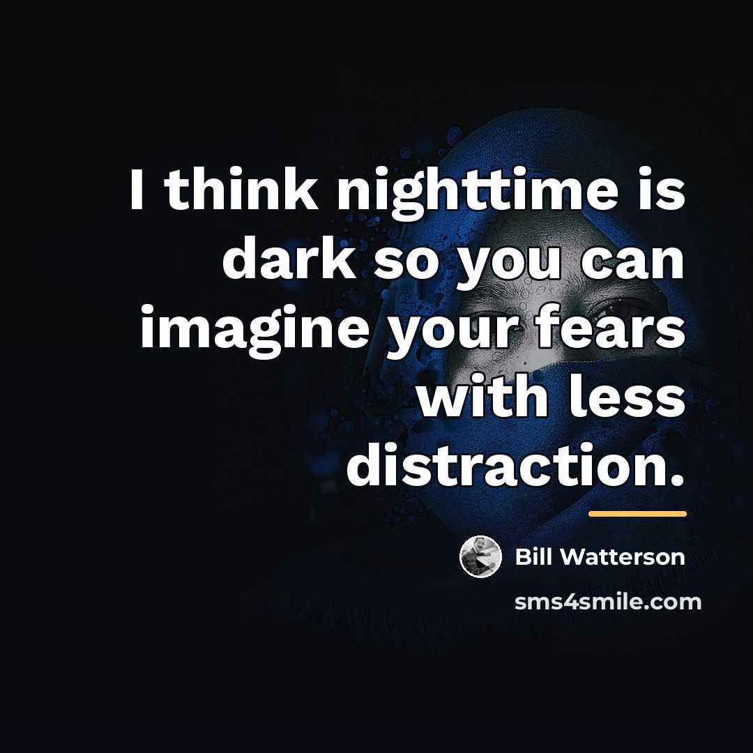 “I think nighttime is dark so you can imagine your…” quote by Bill Watterson