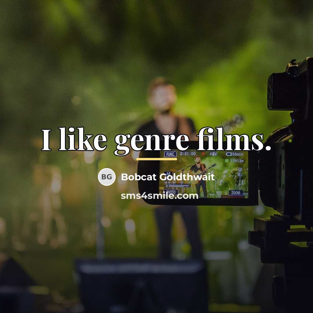 “I like genre films.…” quote by Bobcat Goldthwait