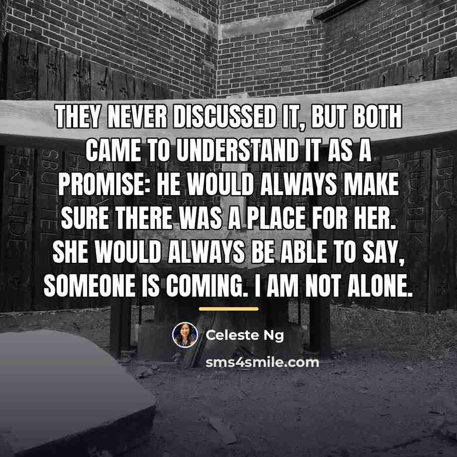 “They never discussed it, but both came to understand it…” quote by Celeste Ng