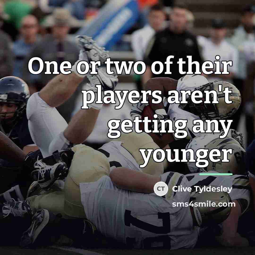 “One or two of their players aren't getting any younger…” quote by Clive Tyldesley