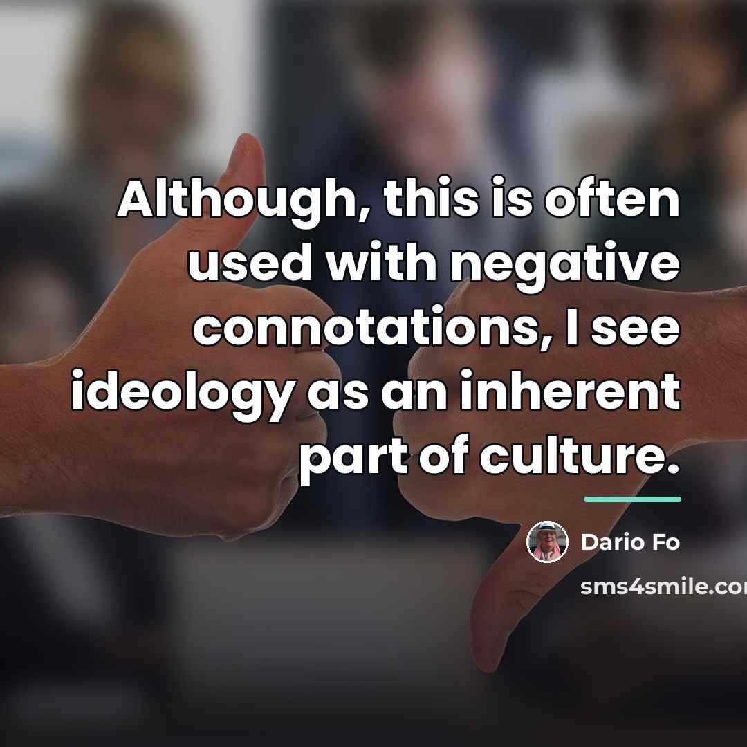 “Although, this is often used with negative connotations, I see…” quote by Dario Fo