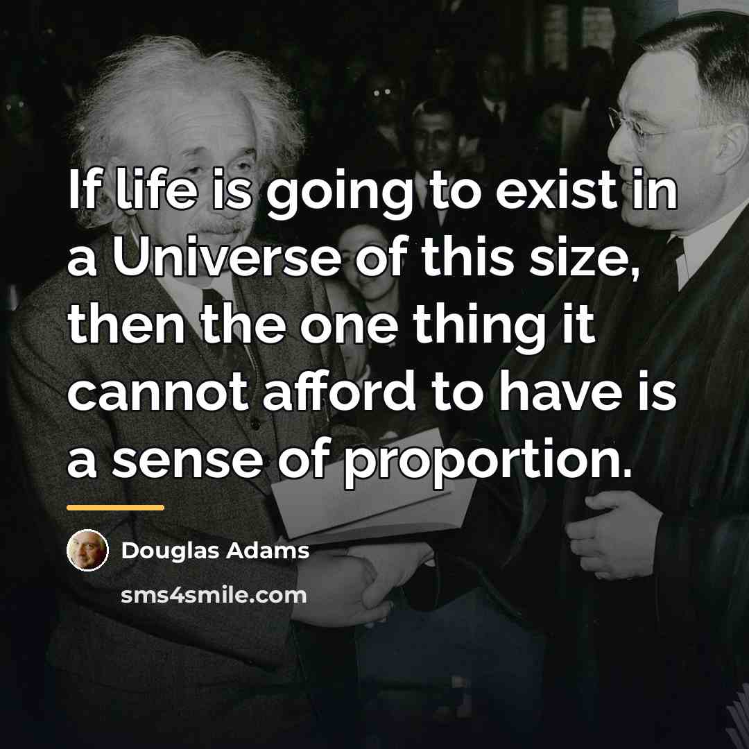 “If life is going to exist in a Universe of…” quote by Douglas Adams