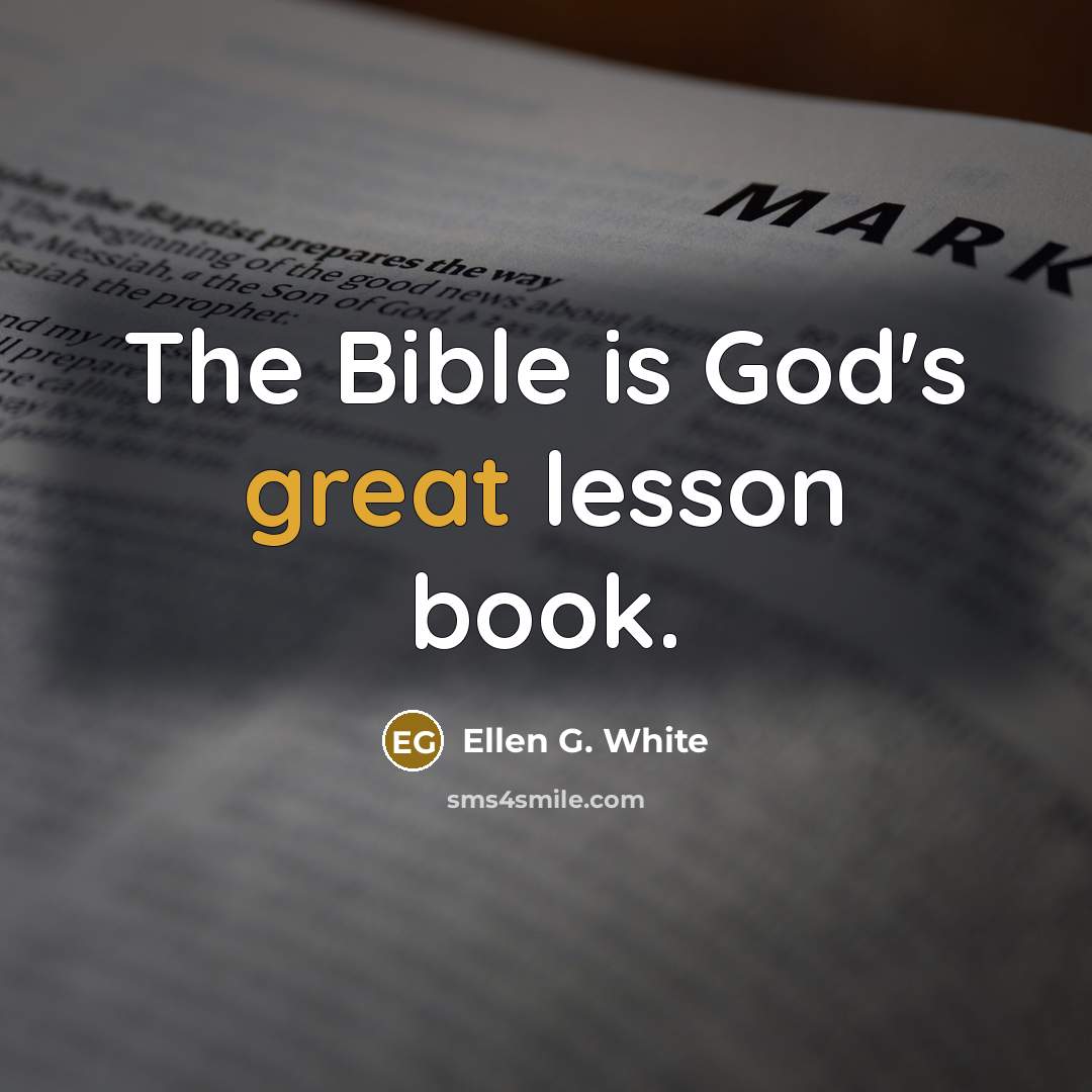 “The Bible is God's great lesson book.…” quote by Ellen G. White