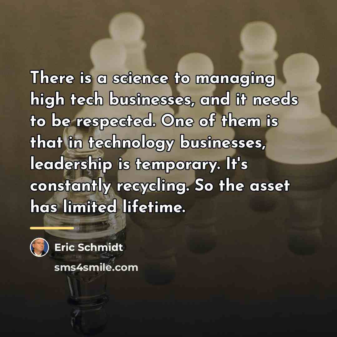 “There is a science to managing high tech businesses, and…” quote by Eric Schmidt