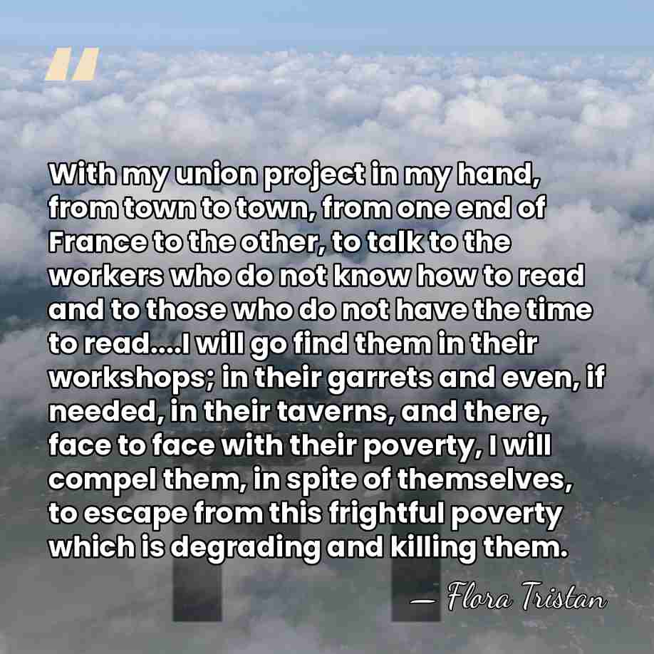 With my union project in my hand, from town to town, from&hellip; - Flora Tristan