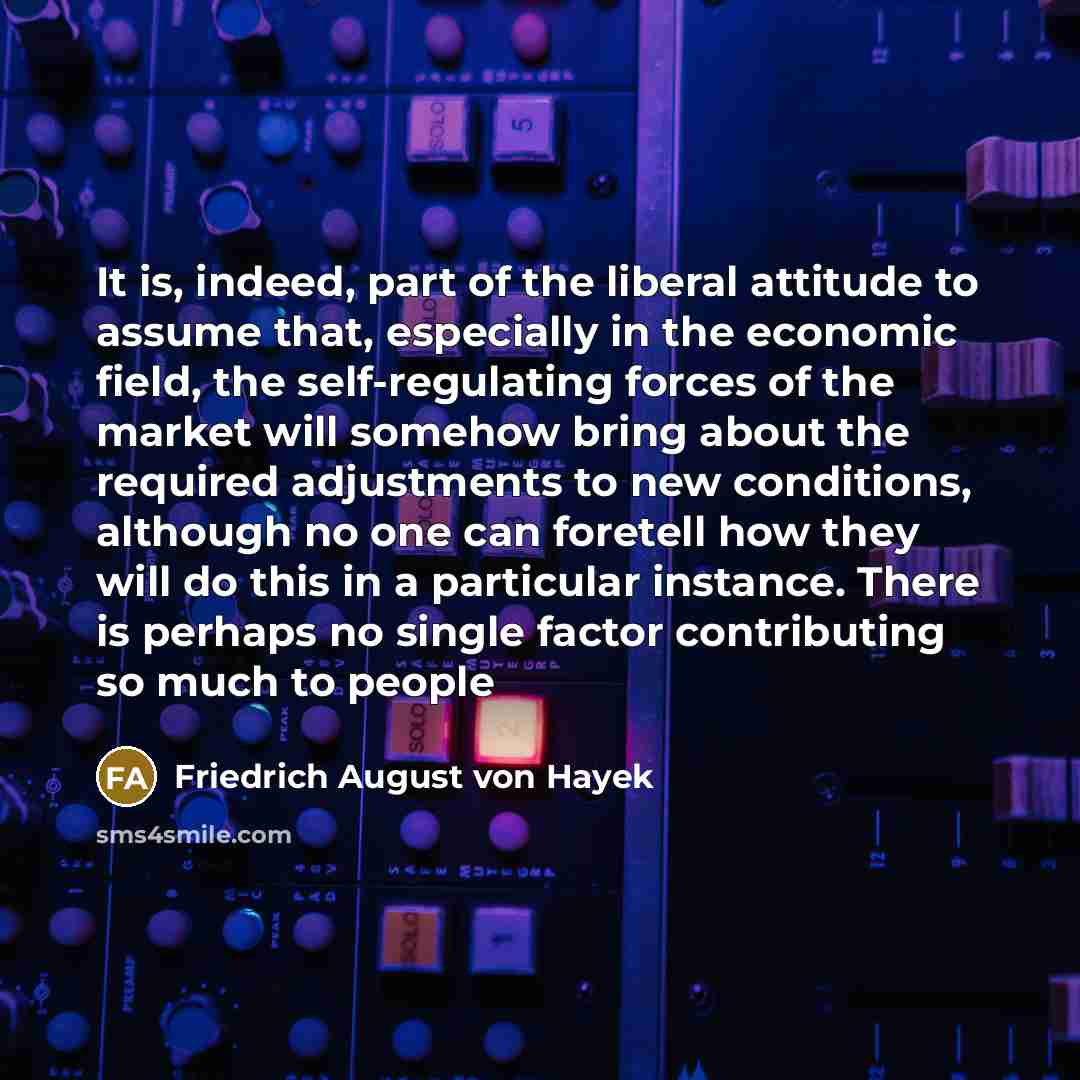 “It is, indeed, part of the liberal attitude to assume…” quote by Friedrich August von Hayek