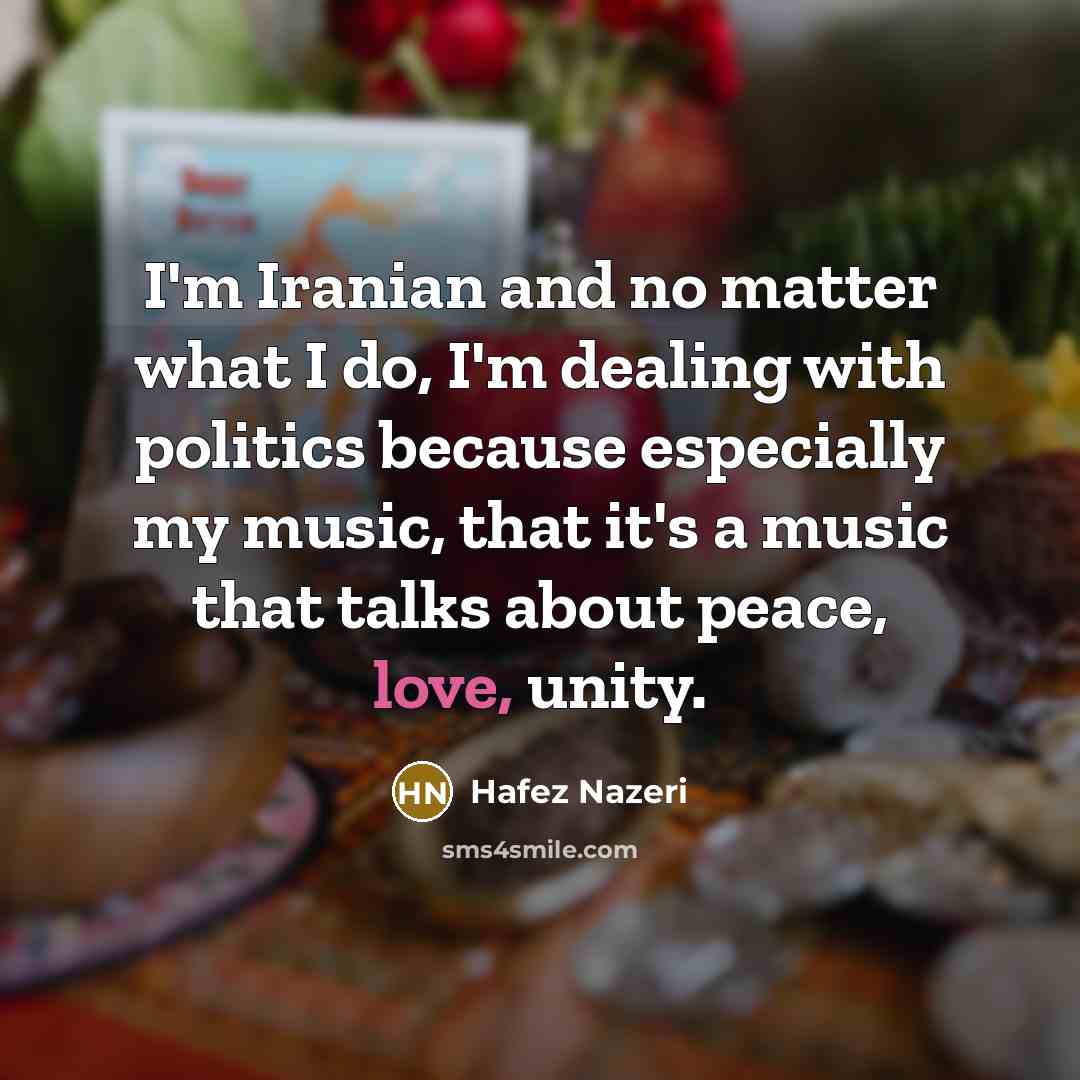 “I'm Iranian and no matter what I do, I'm dealing…” quote by Hafez Nazeri