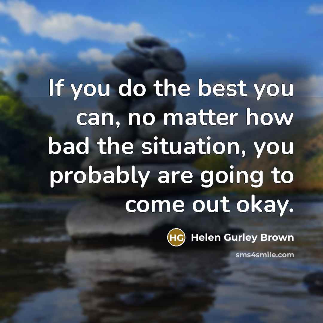 “If you do the best you can, no matter how…” quote by Helen Gurley Brown