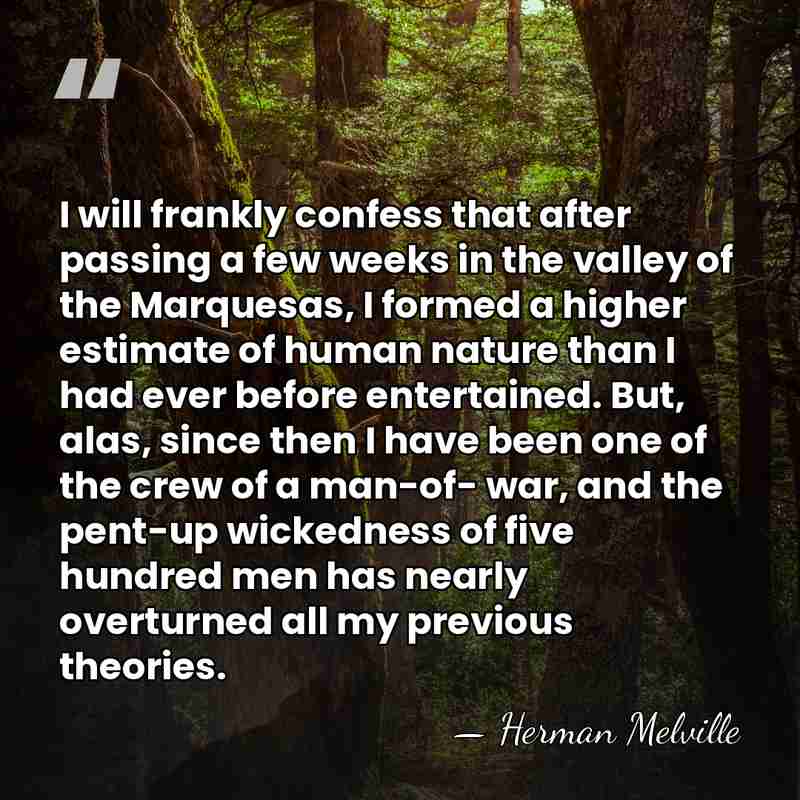I will frankly confess that after passing a few weeks in the&hellip; - Herman Melville