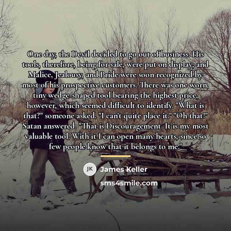 “One day, the Devil decided to go out of business.…” quote by James Keller