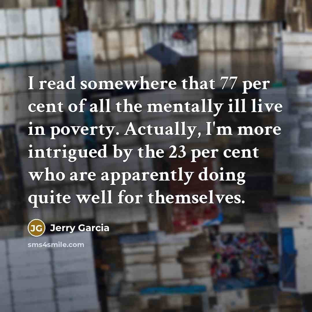 “I read somewhere that 77 per cent of all the…” quote by Jerry Garcia