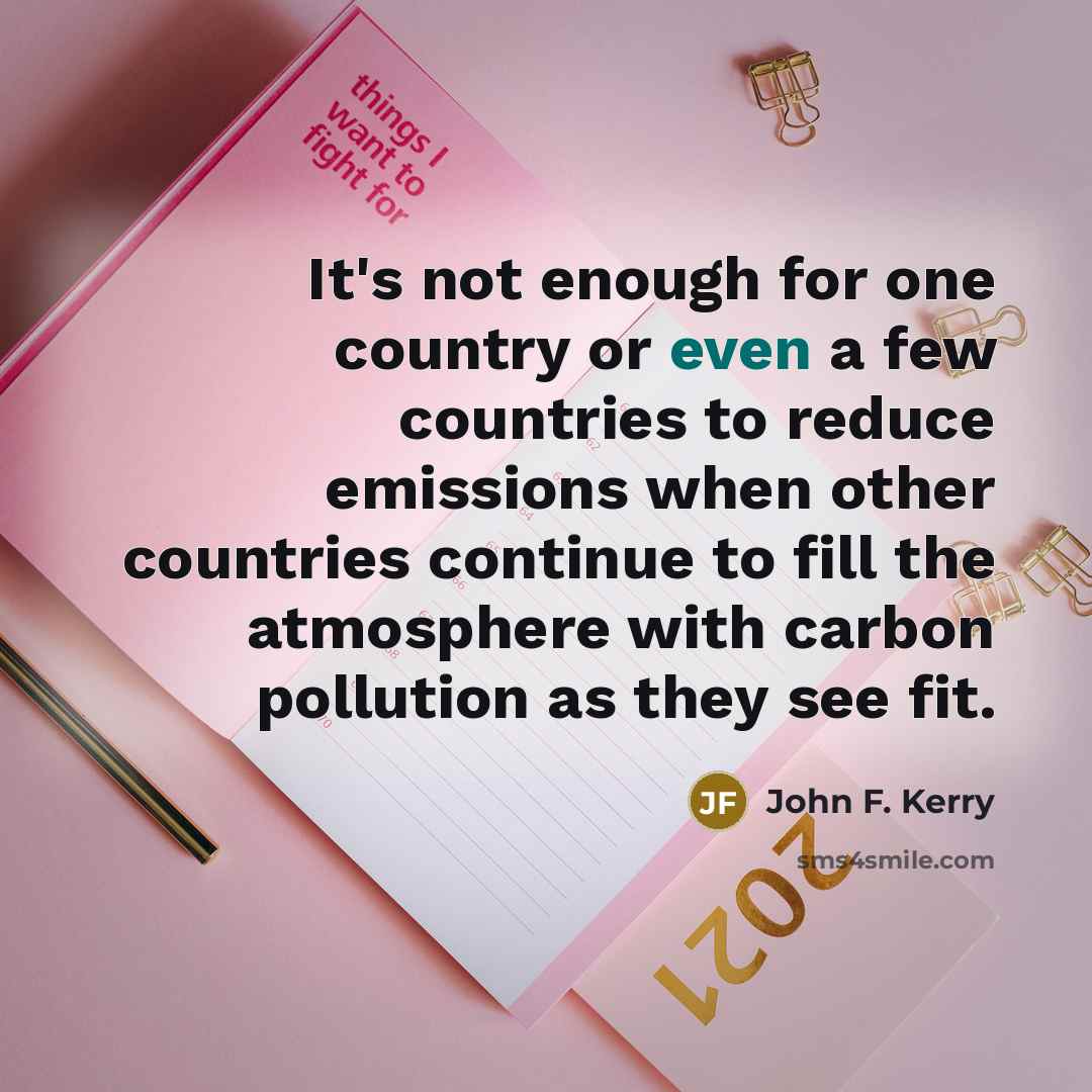 “It's not enough for one country or even a few…” quote by John F. Kerry
