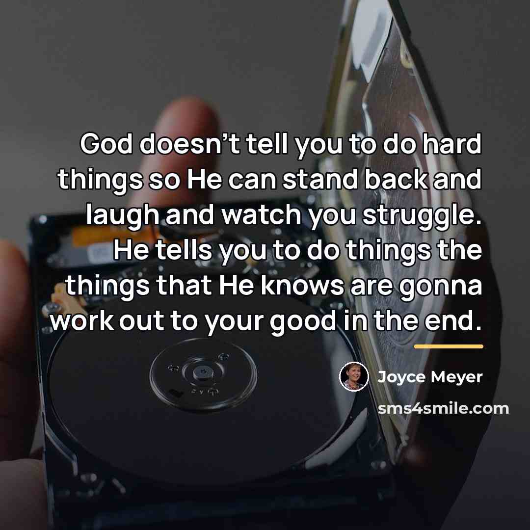 “God doesn’t tell you to do hard things so He…” quote by Joyce Meyer