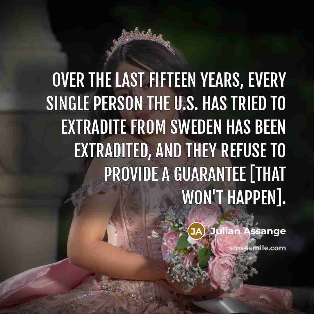 “Over the last fifteen years, every single person the U.S.…” quote by Julian Assange