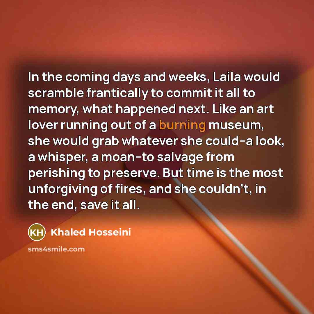 “In the coming days and weeks, Laila would scramble frantically…” quote by Khaled Hosseini