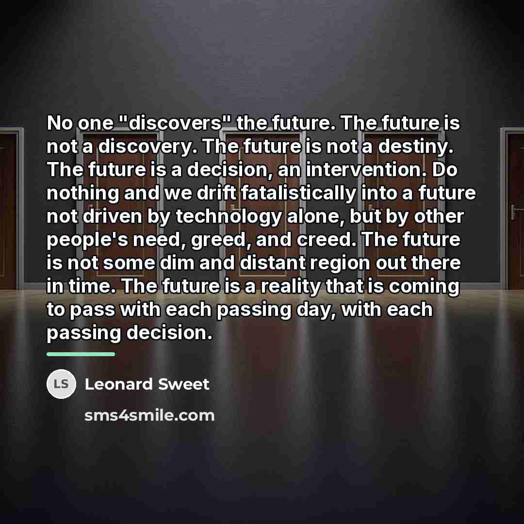 “No one "discovers" the future. The future is not a…” quote by Leonard Sweet