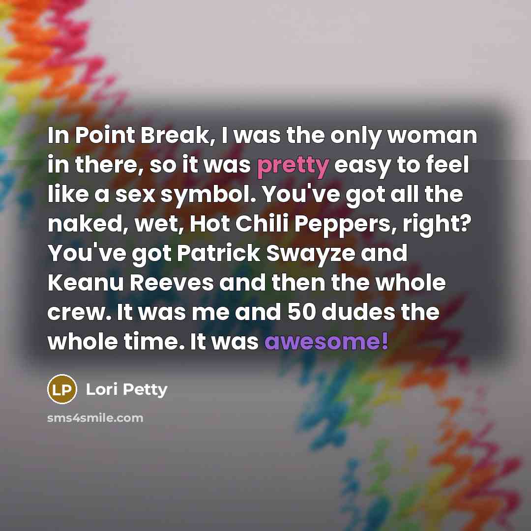 “In Point Break, I was the only woman in there,…” quote by Lori Petty