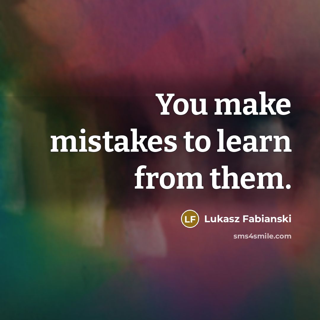 “You make mistakes to learn from them.…” quote by Lukasz Fabianski