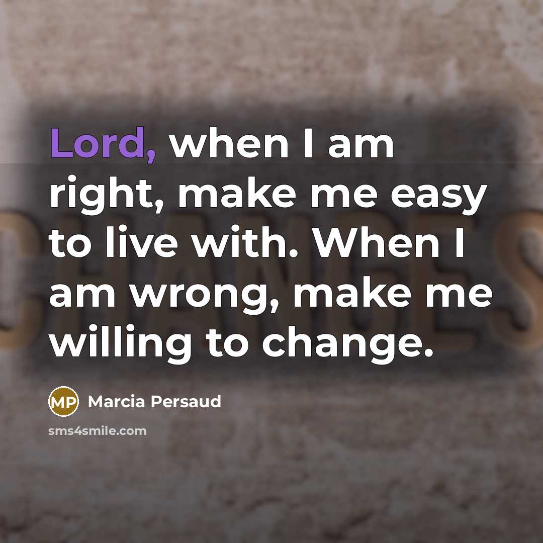 “Lord, when I am right, make me easy to live…” quote by Marcia Persaud