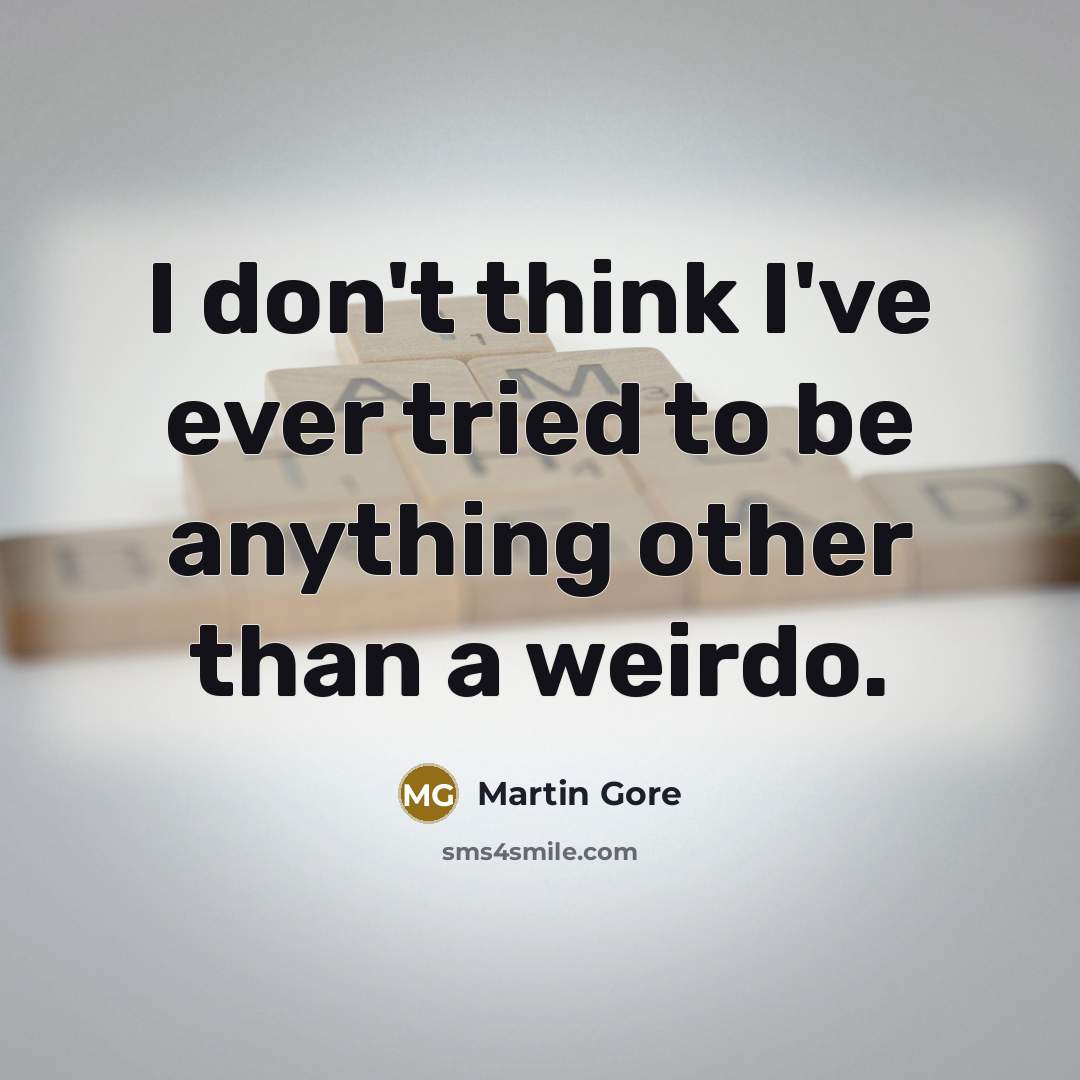 “I don't think I've ever tried to be anything other…” quote by Martin Gore