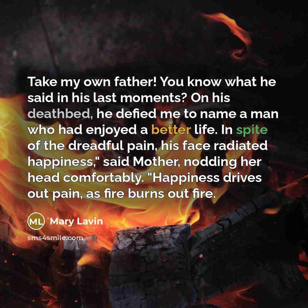 “"Take my own father! You know what he said in…” quote by Mary Lavin