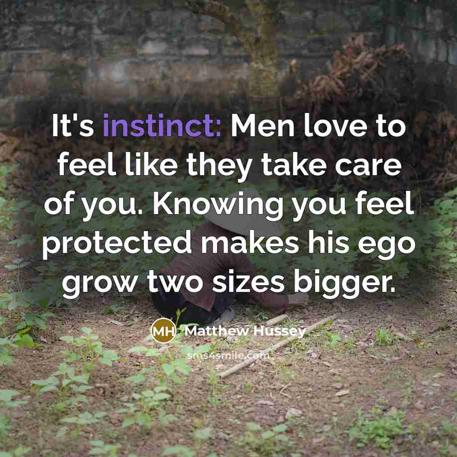 “It's instinct: Men love to feel like they take care…” quote by Matthew Hussey