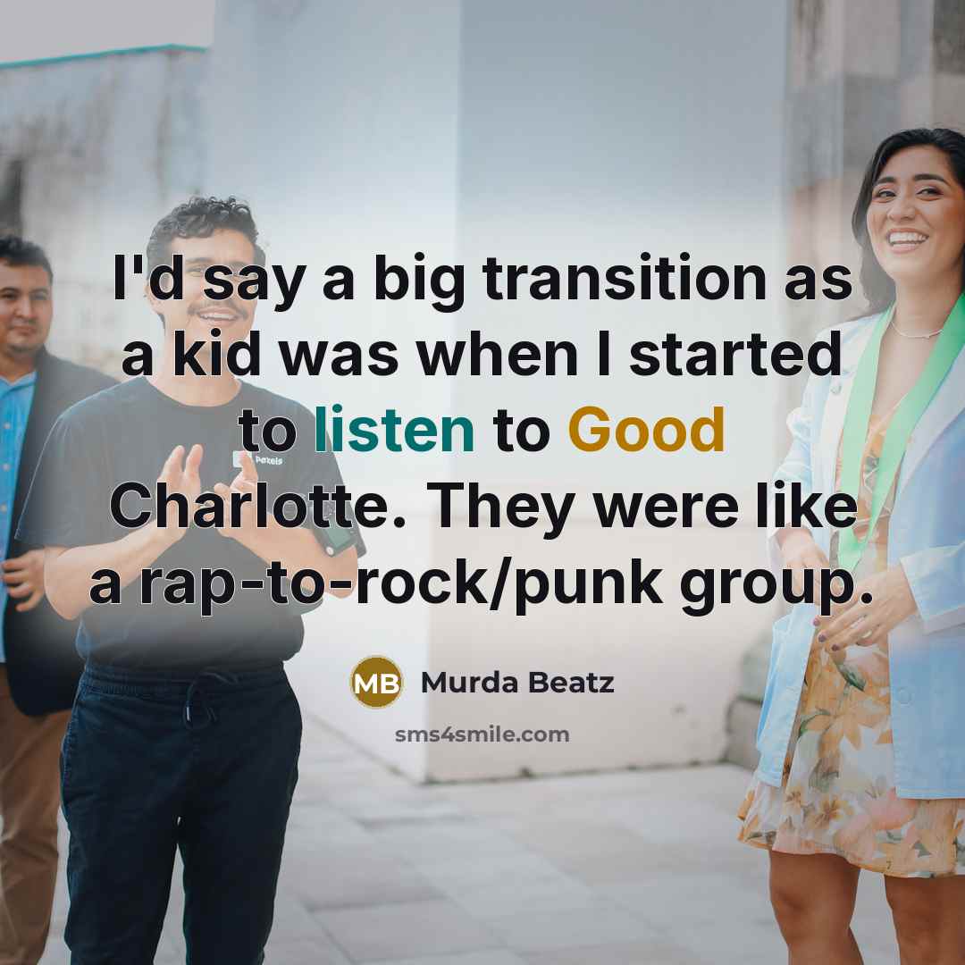 “I'd say a big transition as a kid was when…” quote by Murda Beatz