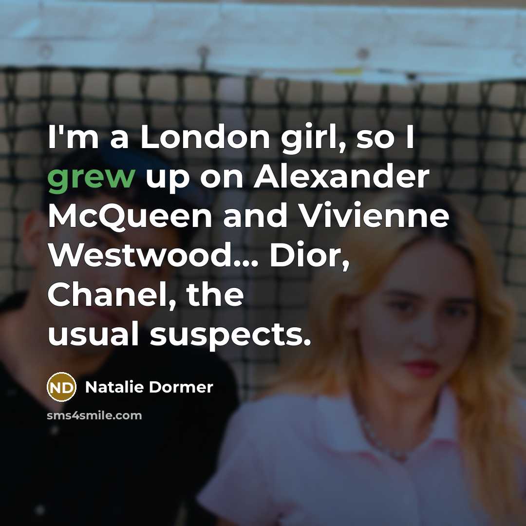 “I'm a London girl, so I grew up on Alexander…” quote by Natalie Dormer