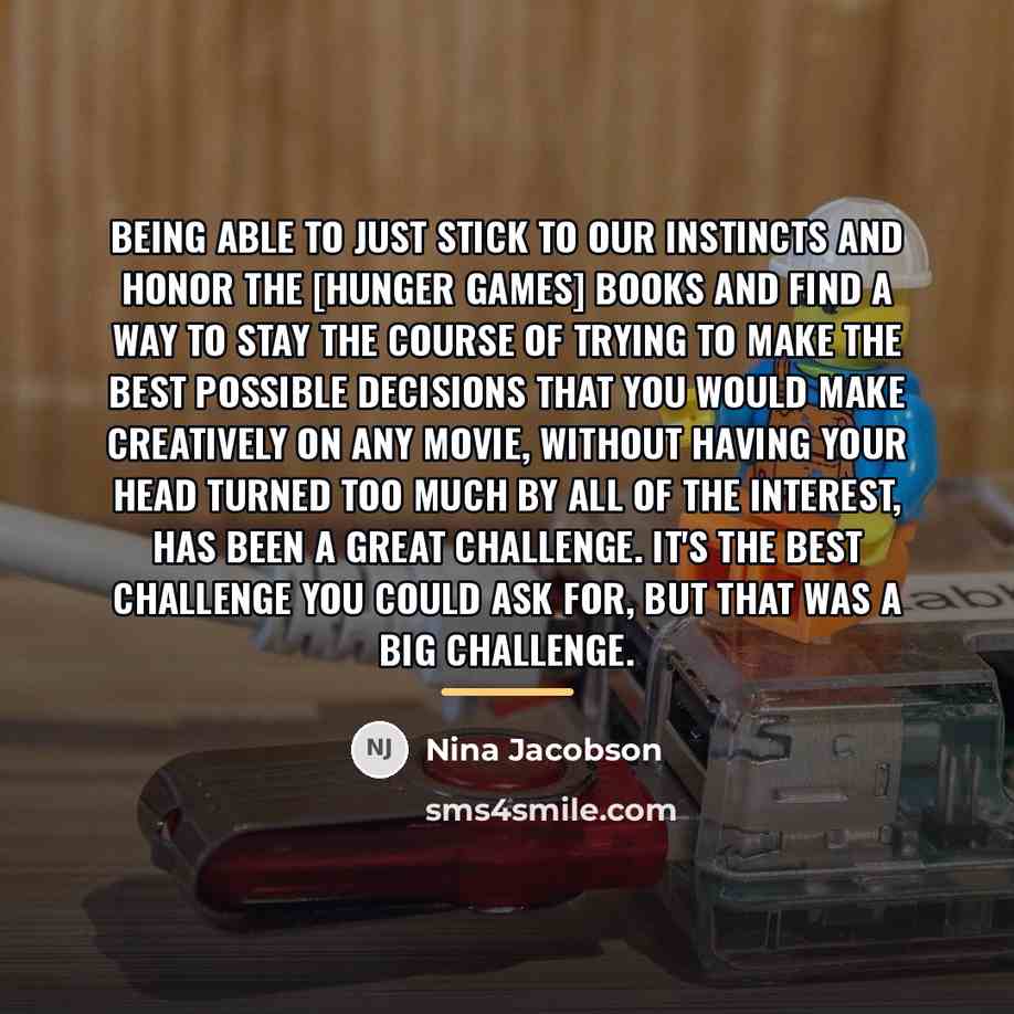 “Being able to just stick to our instincts and honor…” quote by Nina Jacobson