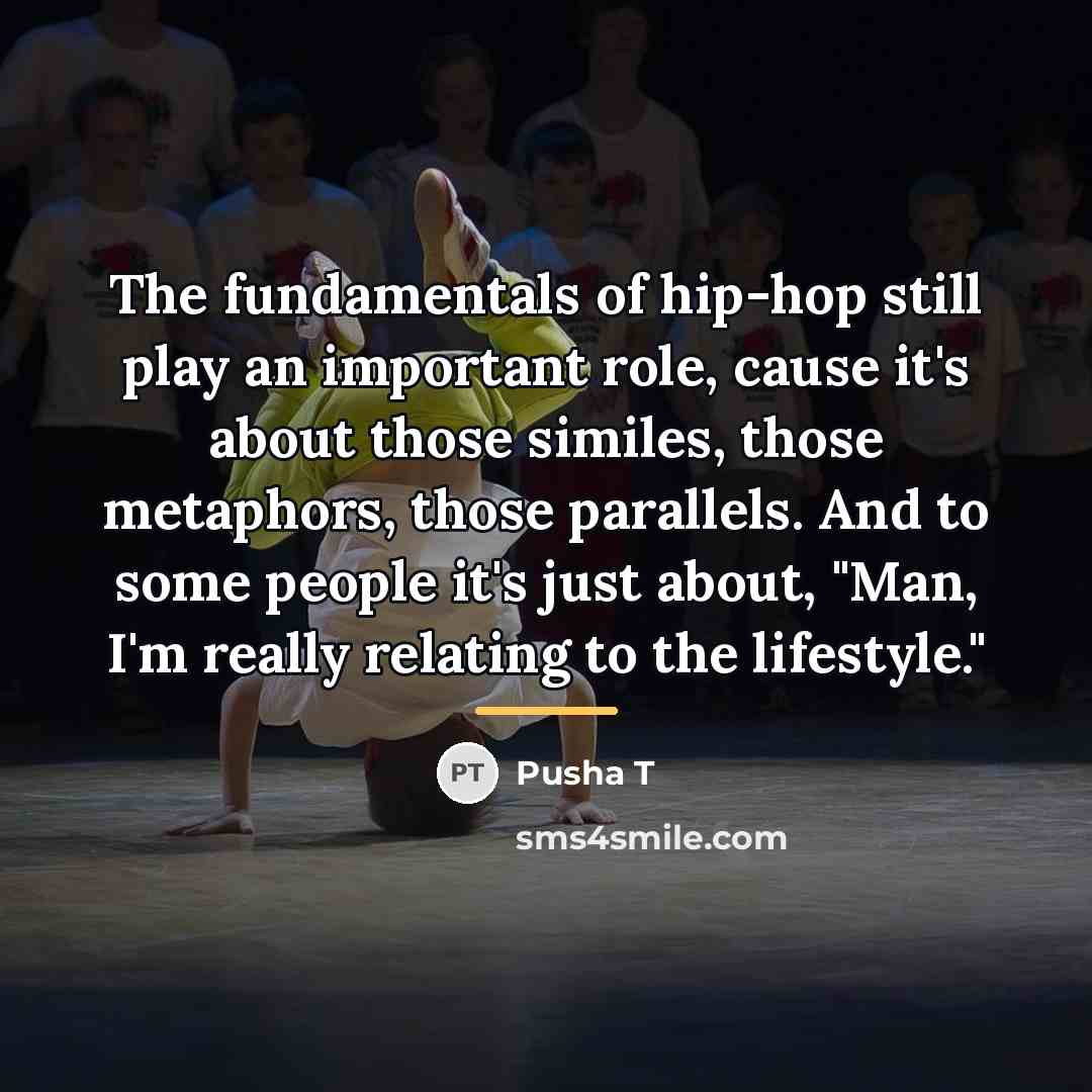 “The fundamentals of hip-hop still play an important role, cause…” quote by Pusha T