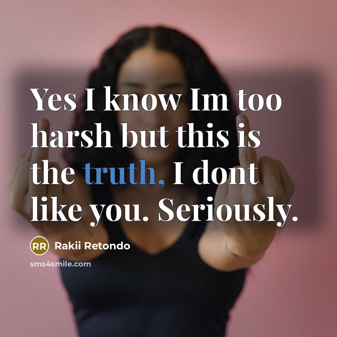 “Yes I know Im too harsh but this is the…” quote by Rakii Retondo