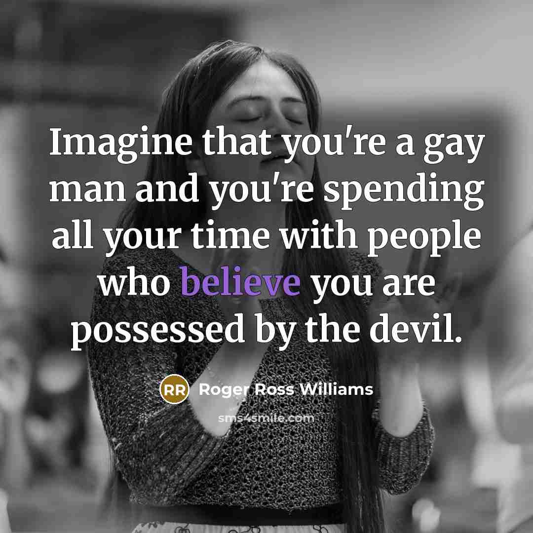 “Imagine that you're a gay man and you're spending all…” quote by Roger Ross Williams