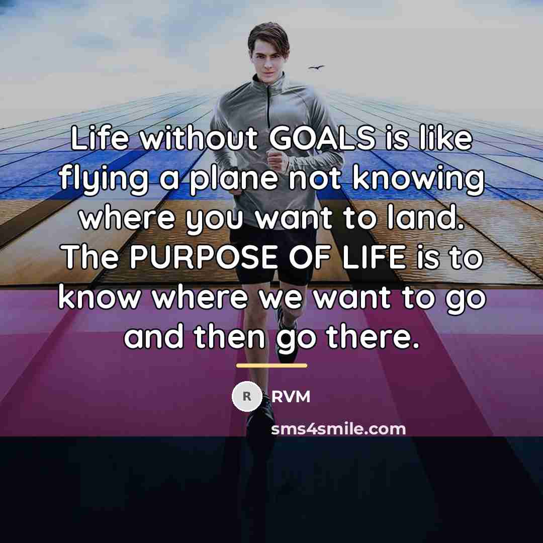 “Life without GOALS is like flying a plane not knowing…” quote by RVM
