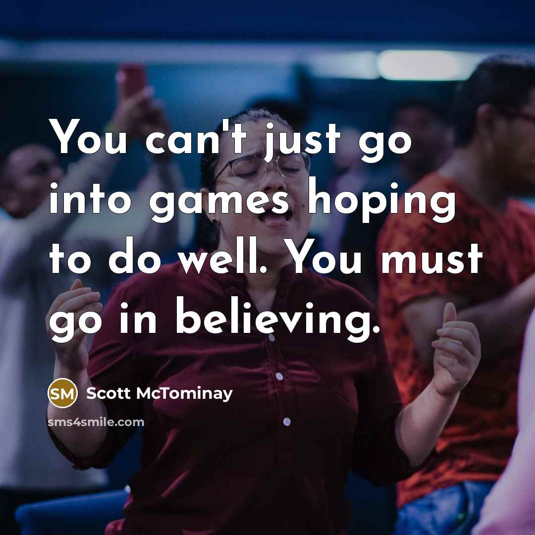 “You can't just go into games hoping to do well.…” quote by Scott McTominay