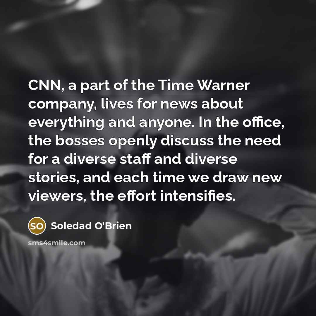 “CNN, a part of the Time Warner company, lives for…” quote by Soledad O'Brien