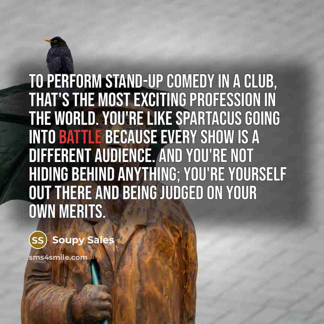 “To perform stand-up comedy in a club, that's the most…” quote by Soupy Sales