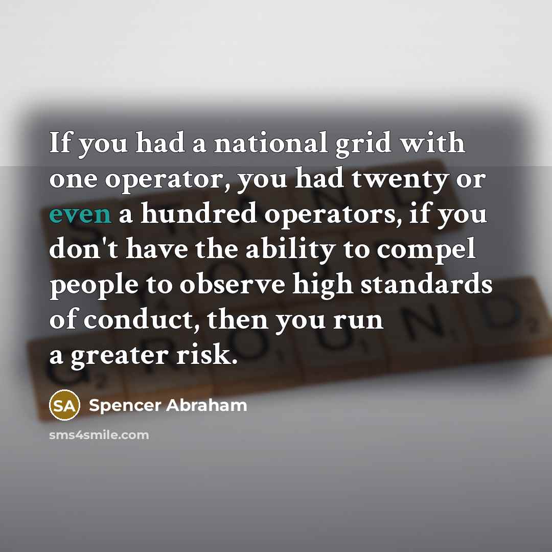 “If you had a national grid with one operator, you…” quote by Spencer Abraham