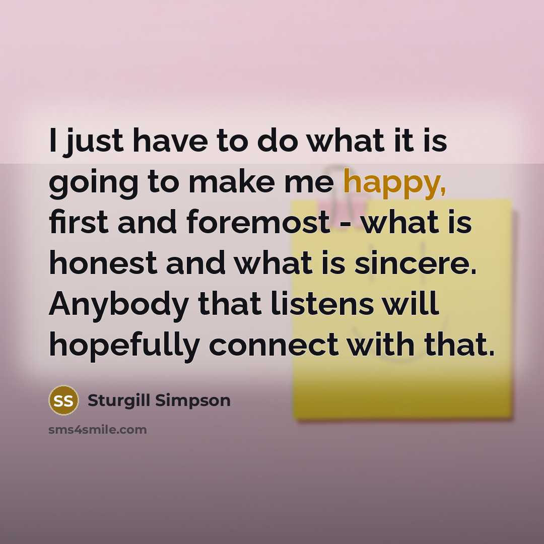 “I just have to do what it is going to…” quote by Sturgill Simpson