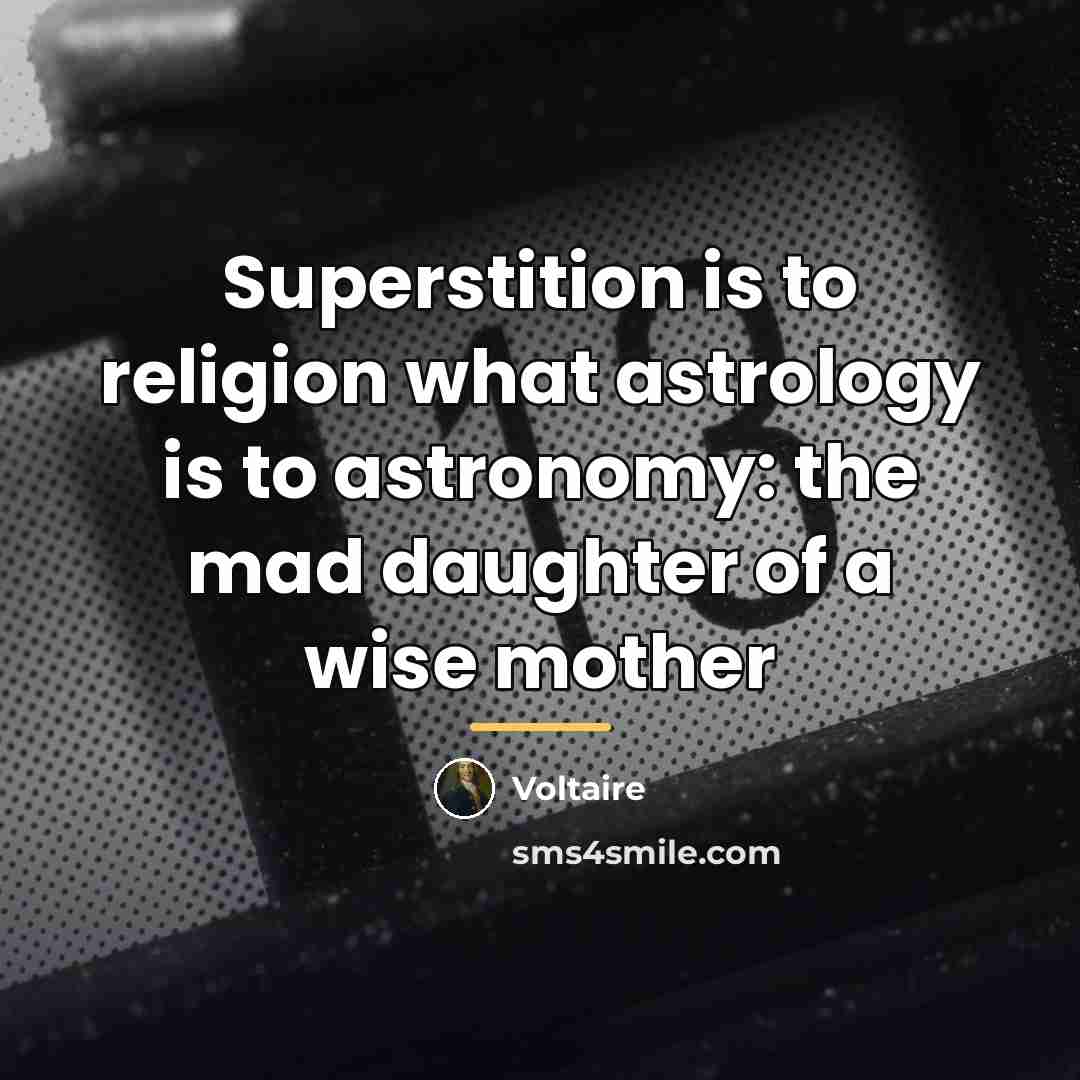 “Superstition is to religion what astrology is to astronomy: the…” quote by Voltaire