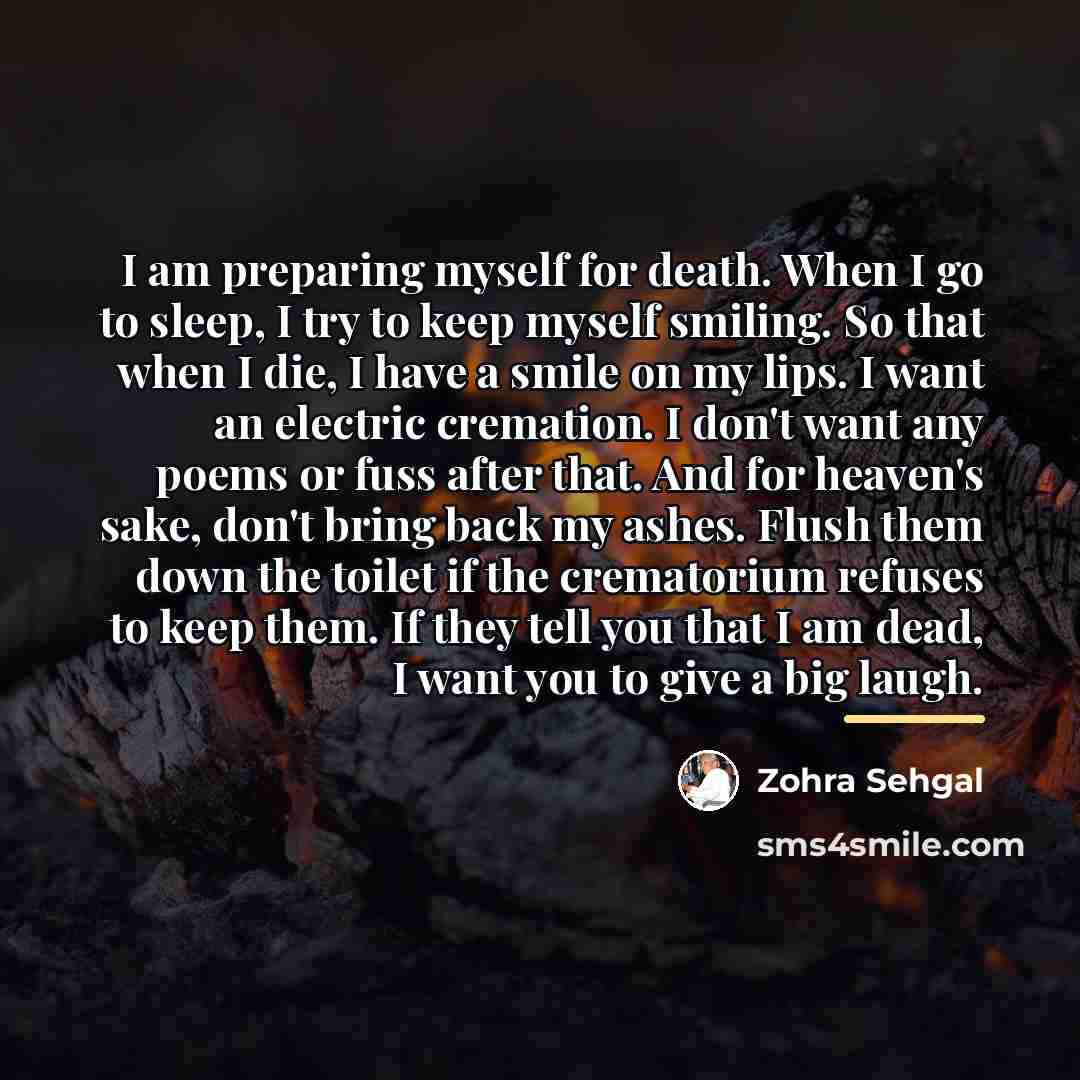 “I am preparing myself for death. When I go to…” quote by Zohra Sehgal
