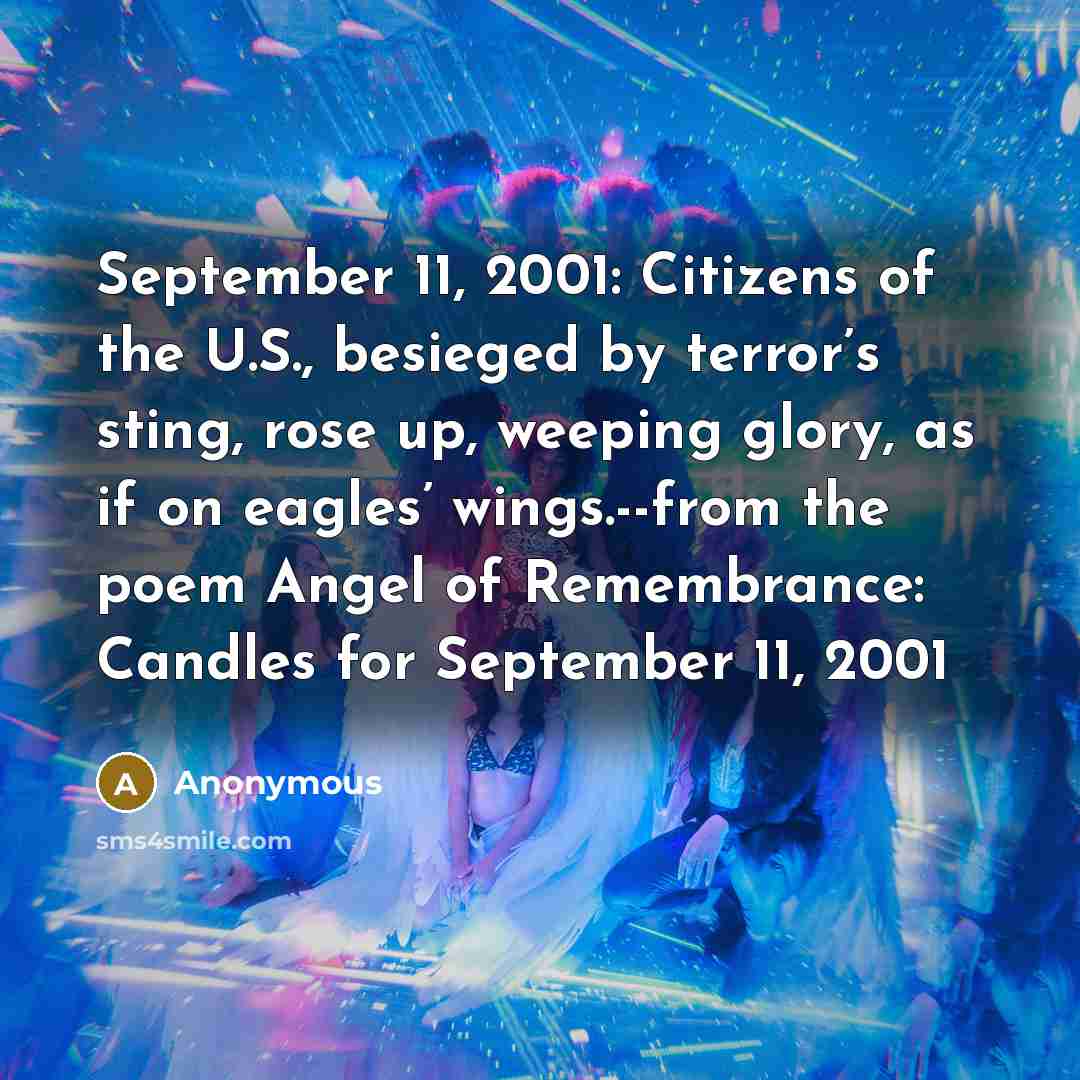 “September 11, 2001: Citizens of the U.S., besieged by terror’s…” quote by Anonymous