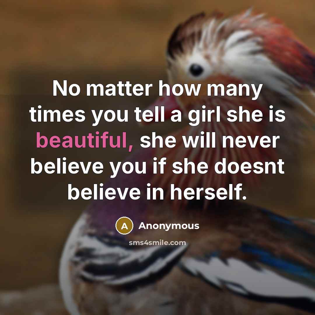 “No matter how many times you tell a girl she…” quote by Anonymous
