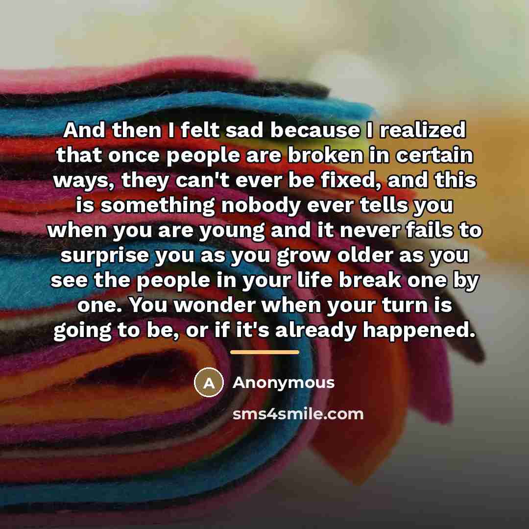 “And then I felt sad because I realized that once…” quote by Anonymous