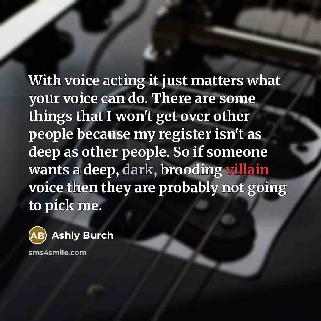 “With voice acting it just matters what your voice can…” quote by Ashly Burch