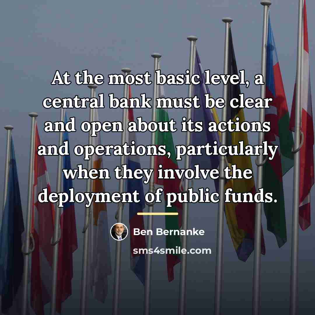 “At the most basic level, a central bank must be…” quote by Ben Bernanke