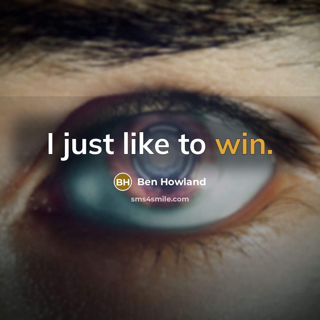 “I just like to win.…” quote by Ben Howland