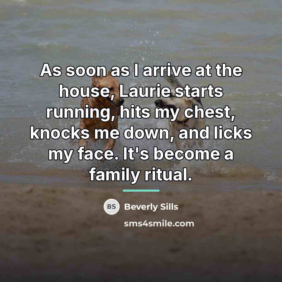 “As soon as I arrive at the house, Laurie starts…” quote by Beverly Sills