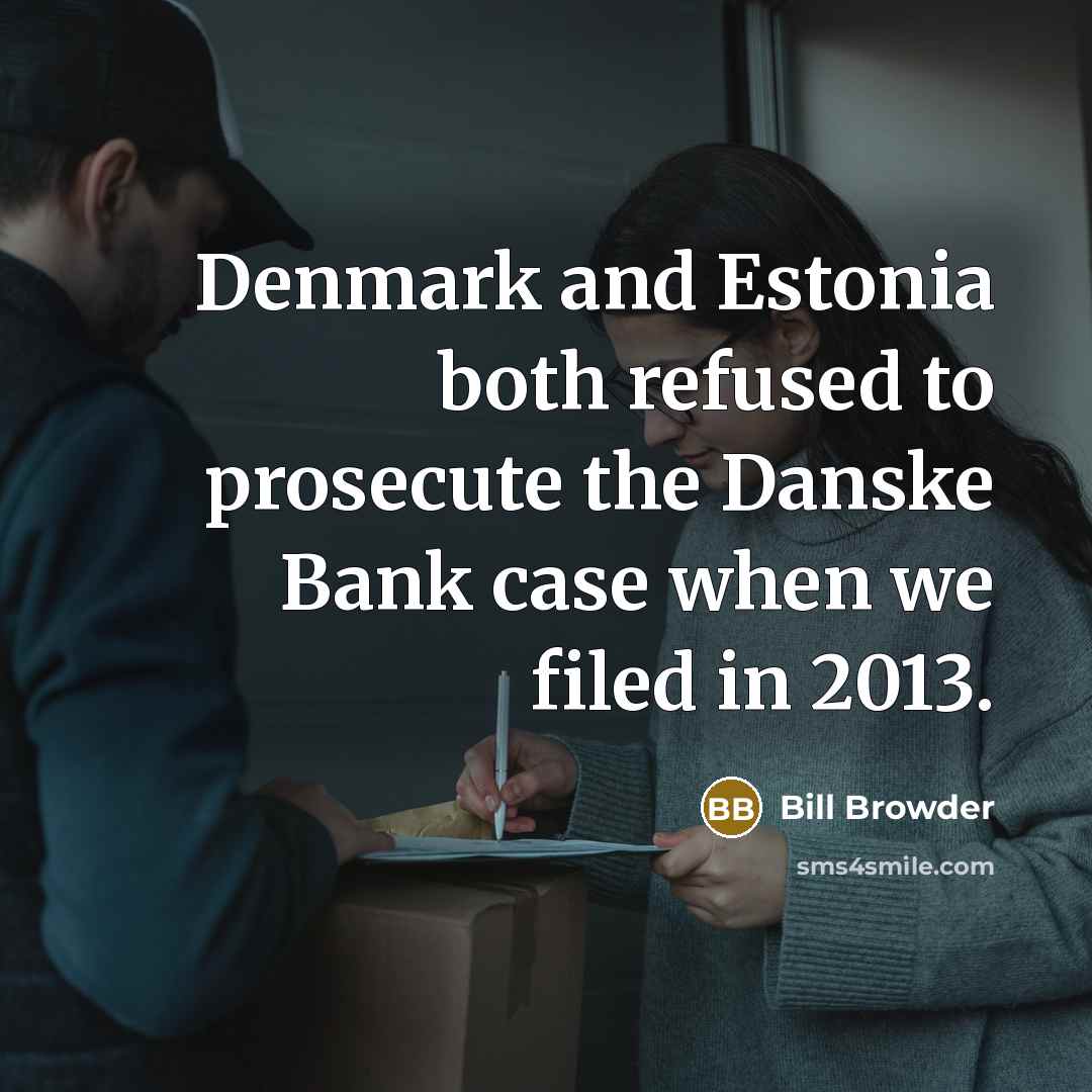 “Denmark and Estonia both refused to prosecute the Danske Bank…” quote by Bill Browder